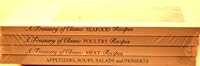 A Treasury of Classic Recipes, 4 Volumes: Seafood, Poultry, Meat, and, Appetizers, Soups, Salads & Desserts B000JD7UG0 Book Cover