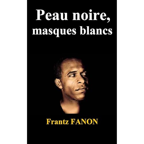 Peau noire, masques blancs (Annot&eacute;) Audiolibro Por Frantz FANON arte de portada