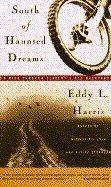 South of Haunted Dreams: A Ride Through Slavery's Old Back Yard