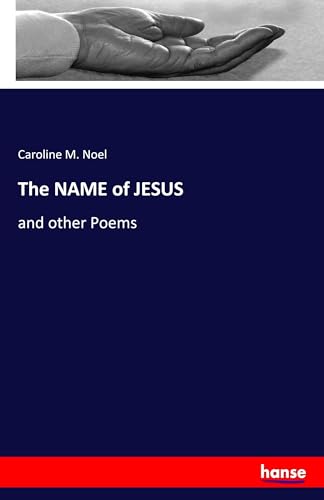 The NAME of JESUS: and other Poems
