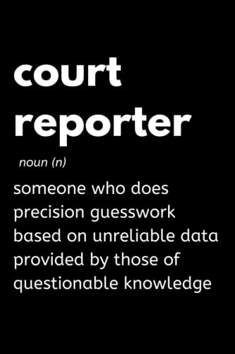 Court Reporter - Someone Who Does Precision Guesswork: Funny Court Reporting Notebook With Lined Pag