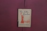 Little Yankee: A Handbook of Idiomatic American English Treating of the Daily Li B001PFPST2 Book Cover