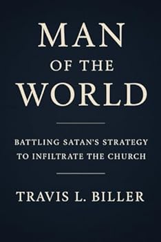 Man of the World: Battling Satan's Infiltration of the Church
