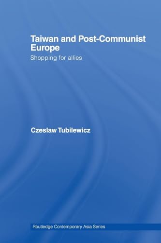 Taiwan and Post-Communist Europe (Routledge Contemporary Asia Series)