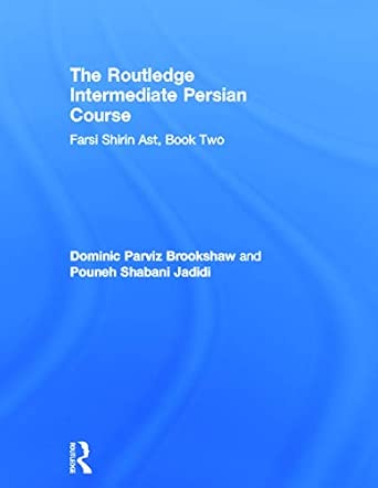 The Routledge Intermediate Persian Course: Farsi Shirin Ast, Book Two 1st Edition-Wow! eBook
