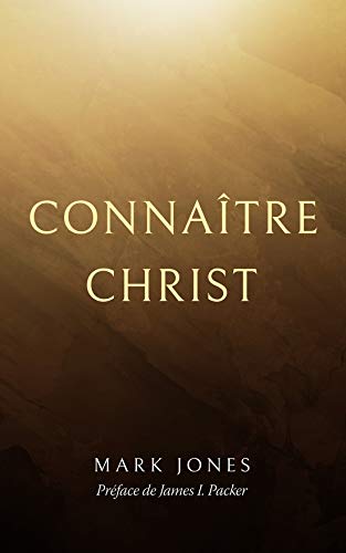 Connaître Christ (Knowing Christ)