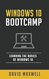 Windows 10: Bootcamp Learn the Basics of Windows 10 in 2 Weeks! FREE Bonus, Wind (FREE Books...