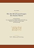 Die drei Briefsammlungen des Paulus Niavis / Edition und Übersetzung: Kritische Edition mit typographischer Analyse der Drucküberlieferung,... (Die ... historischen Erläuterungen und Übersetzung)