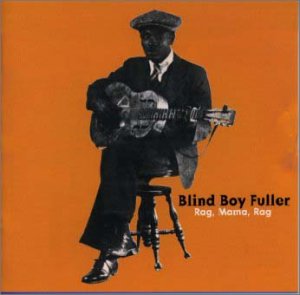 BLIND BOY FULLER - Rag Mama Rag - Disque CD