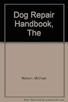 The Dog Repair Handbook 0356108333 Book Cover
