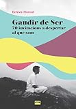 Gaudir de ser: 70 invitacions a despertar al que som: 5 (Retalls)