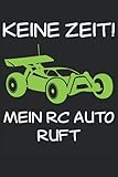  Keine Zeit! Mein RC Auto Ruft - Modellauto Spruch Notizbuch (Taschenbuch DIN A 5 Format Liniert): RC Auto Geschenk Notizheft, Schreibheft, Tagebuch. ... Für Modellsport und Elektro Auto Fans.