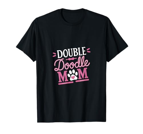 Double Doodle Mom Funny Dog Lovers T-Shirt
