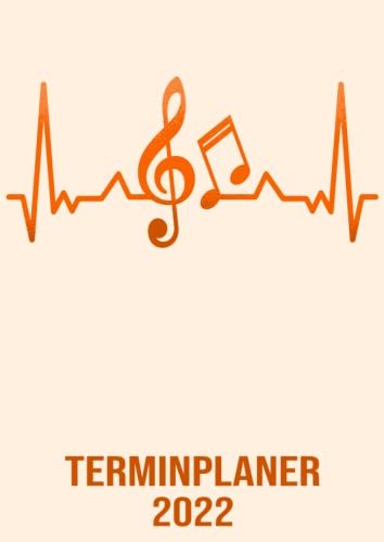Terminplaner 2022: Wochenplaner zum notieren, organisieren und planen DIN A4. Kalender / Terminkalender / Monats- / Tagesübersicht / Kontakt- / ... / Herzschlag Musik Noten (German Edition)