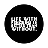 Zoom IMG-2 life with penguins is better Zoom IMG-2 life with penguins is better