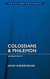 Colossians & Philemon: So Walk In Him (Focus on the Bible)