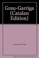 Grau-Garriga (Catalan Edition) 8434304864 Book Cover