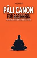 Pali Canon for Beginners: An Introduction to the Buddha's Words B0DBVYSLBG Book Cover