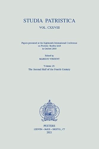 Studia Patristica: Papers Presented at the Eighteenth International Conference on Patristic Studies Held in Oxford 2019; The Second Half of the Fourth Century (25)
