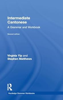 Hardcover Intermediate Cantonese: A Grammar and Workbook Book
