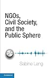 NGOs, Civil Society, and the Public Sphere