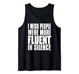 I Wish People Were More Fluent In Silence - Activist Débardeur