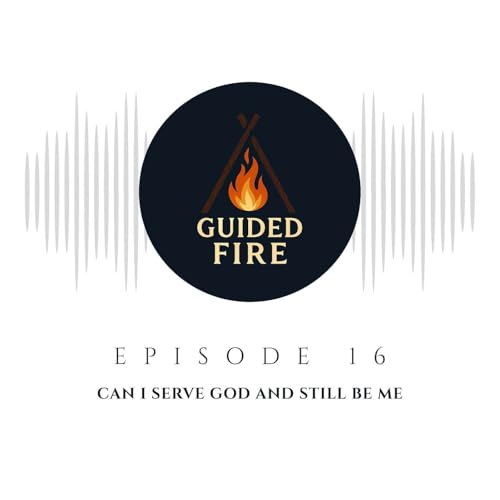 Episode 16 - Can I Follow God and Still Be Me?