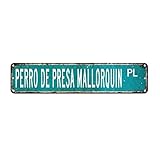 Perro De Presa Mallorquin Vintage Aluminiumschild Perro De Presa Mallorquin Lover Geschenk Straße Veranda Schild Hängeschild Bauernhaus Dekor für Pub, Restaurants, Café, Club, Kaffee