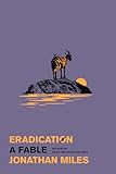 Eradication: A Fable