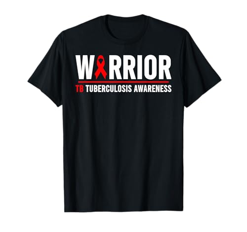 TB Warrior - World TB Day Tuberculosis Awareness T-Shirt