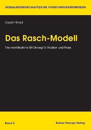Das Rasch-Modell: Eine verständliche Einführung für Studium und Praxis (Sozialwissenschaftliche Forschungsmethoden)