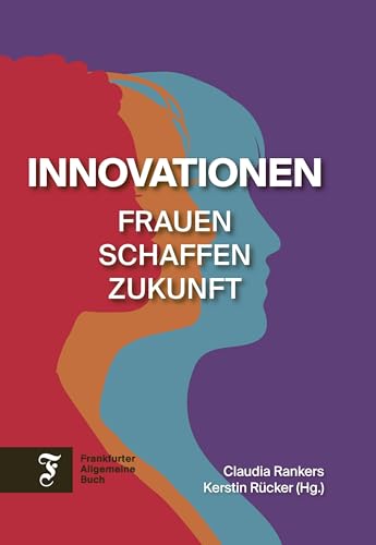 Innovationen: Frauen schaffen Zukunft