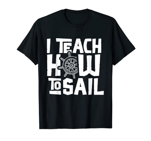 Enseño A Navegar Entrenador Instructor De Vela Profesor Camiseta