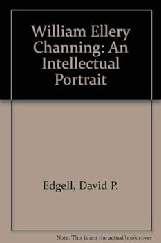 Hardcover William Ellery Channing, an intellectual portrait Book