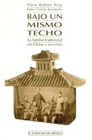 Bajo un mismo techo: La familia tradicional en China y su crisis 9681205499 Book Cover