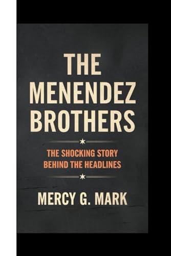 THE MENENDEZ BROTHERS: The shocking Story Behind The Headlines
