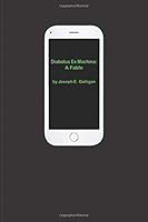 Diabolus Ex Machina: A Fable 1092402551 Book Cover