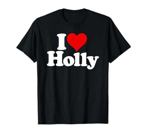 I Love Heart Holly T-Shirt