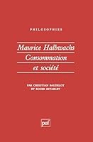 Maurice Halbwachs : Consommation et Société 2130463681 Book Cover