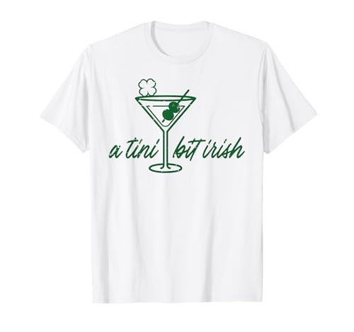 St Patricks Day A Tini Bit Irish Saint Paddys Men Women T-Shirt