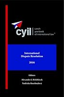 International Dispute Resolution 2016 Cyil Czech Yearbook Of International Law 9082460319 Book Cover