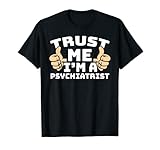 Trust Me I'm A Psychiatrist Thumbs Up Job T-Shirt