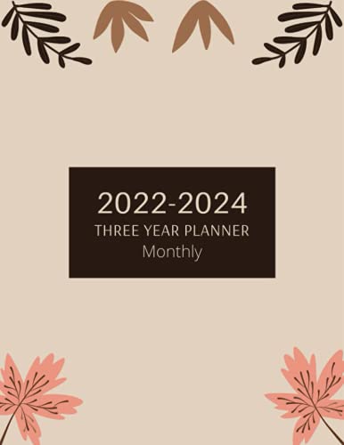 2022-2024 Three Year Planner Monthly: 36 Months Schedule Organizer Calendar | 3 Year Planner 2022-2024 Weekly and Monthly | Three Year Monthly Planner ... For Women,Students,Teachers,Moms,Girls.