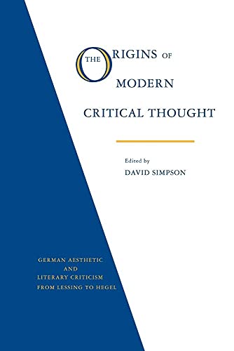 The Origins of Modern Critical Thought: German Aesthetic and Literary Criticism from Lessing to Hegel (Psychology)