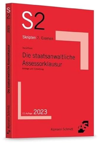 Preisvergleich Produktbild Die staatsanwaltliche Assessorklausur: Anklage und Einstellung (S2-Skripten)