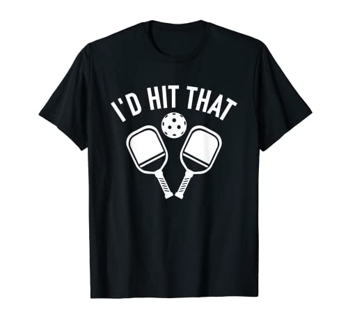 Paddleball Tennis Pickleball Paddle I 'd Hit That Pickleball Camiseta