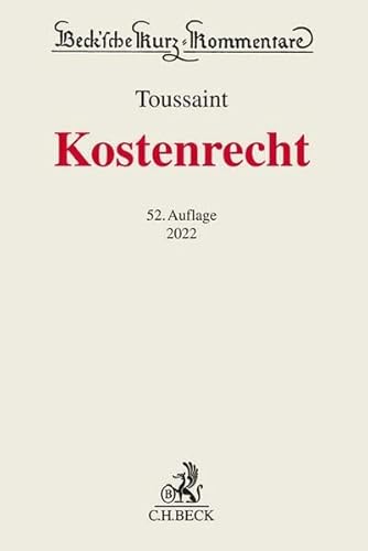 Kostenrecht: GKG, RVG, FamGKG, GNotKG, GvKostG, JVEG sowie Kostenvorschriften für einzelne Verfahrensarten und sonstige kostenrechtliche Vorschriften (Beck\'sche Kurz-Kommentare)