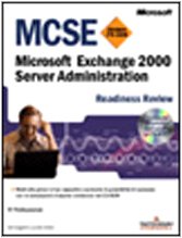MCSE Readiness Review Esame 70-224 Exchange 2000. Server Administration. Con CD-ROM