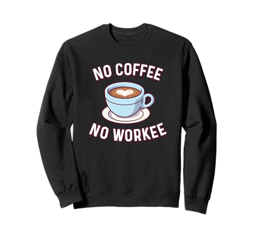 No Coffee No Workee Funny �R�[�q�[�h�����N �g���[�i�[