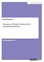 L�sung zur �bung "Stochastik f�r Lehramtskandidaten" 3668009740 Book Cover